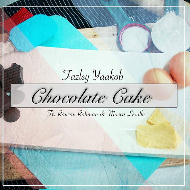 Chocolate Cake (feat.Rauzan Rahman, Maeva Lerallu